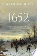 1652 : the cardinal, the prince, and the crisis of the Fronde /