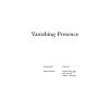 Vanishing presence /