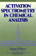 Activation spectrometry in chemical analysis /