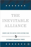 The inevitable alliance : Europe and the United States beyond Iraq /