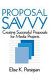 Proposal savvy : creating successful proposals for media projects /