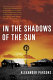In the shadows of the sun : a novel /