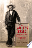 A lawless breed : John Wesley Hardin, Texas Reconstruction, and violence in the Wild West /