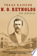 Texas Ranger N.O. Reynolds, the Intrepid /