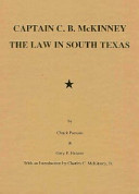 Captain C. B. McKinney : the law in South Texas /