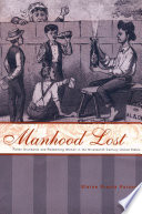 Manhood lost : fallen drunkards and redeeming women in the nineteenth-century United States /