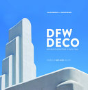 DFW Deco : modernistic architecture of North Texas /