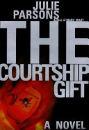 The courtship gift : a novel /