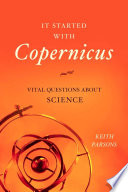 It started with Copernicus : vital questions about science /