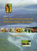 The butterflies of Papua New Guinea : their systematics and biology /