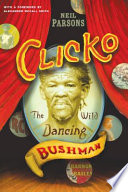 Clicko : the wild dancing bushman /