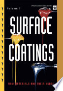 Surface Coatings : Volume 1 Raw Materials and Their Usage /