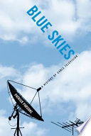 Blue skies : a history of cable television /