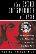 The Oster conspiracy of 1938 : the unknown story of the military plot to kill Hitler and avert World War II /