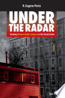 Under the Radar : Tracking Western Radio Listeners in the Soviet Union /