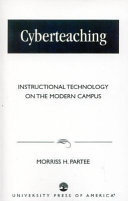 Cyberteaching : instructional technology on the modern campus /