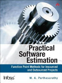 Practical software estimation : function point methods for insourced and outsourced projects /