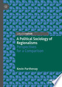 A Political Sociology of Regionalisms : Perspectives for a Comparison /