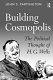 Building cosmopolis : the political thought of H.G. Wells /