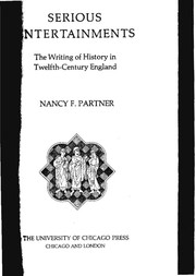 Serious entertainments : the writing of history in twelfth-century England /