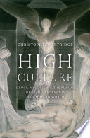 High culture : drugs, mysticism, and the pursuit of transcendence in the modern world /