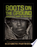 Boots on the ground : America's war in Vietnam /