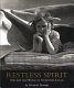 Restless spirit : the life and work of Dorothea Lange /