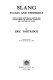 Slang to-day and yesterday : with a short historical sketch and vocabularies of English, American, and Australian slang.