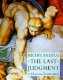 Michelangelo, the Last Judgment : a glorious restoration /