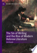 The Sin of Writing and the Rise of Modern Hebrew Literature  /