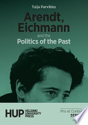 Arendt, Eichmann, and the politics of the past /