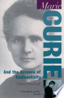 Marie Curie and the science of radioactivity /