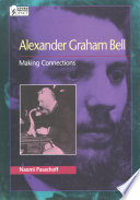 Alexander Graham Bell : making connections /