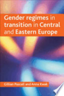 Gender regimes in transition in Central and Eastern Europe /