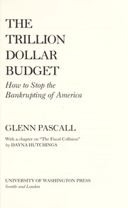 The trillion dollar budget : how to stop the bankrupting of America /