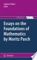 Essays on the foundations of mathematics by Moritz Pasch /