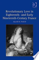 Revolutionary love in eighteenth- and early nineteenth-century France /