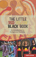 The little red yellow black book : an introduction to indigenous Australia /