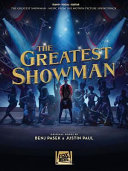 The greatest showman : music from the motion picture soundtrack : piano, vocal, guitar /