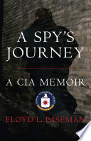 A spy's journey : a CIA memoir /