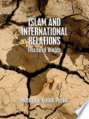 Islam and international relations : fractured worlds /