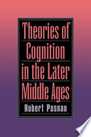 Theories of cognition in the later Middle Ages /