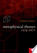 Metaphysical themes, 1274-1689 /
