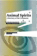 Animal spirits : a bestiary of the commons /