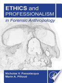 Ethics and professionalism in forensic anthropology /