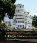 Building in Indonesia, 1600-1960 /