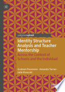 Identity Structure Analysis and Teacher Mentorship : Across the Context of Schools and the Individual /