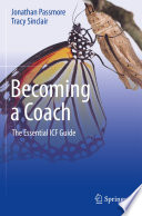 Becoming a Coach  : The Essential ICF Guide /