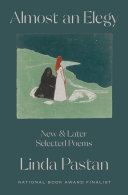 Almost an elegy : new and later selected poems /