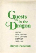 Guests in the Dragon : social demography of a Chinese district, 1895-1946 /